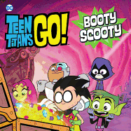 Teen Titans Go!: Booty Scooty