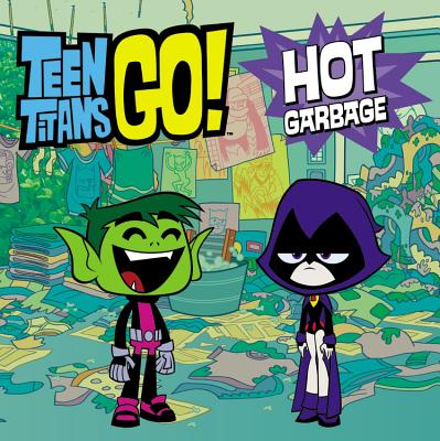 Teen Titans Go! (Tm): Hot Garbage - Belle, Magnolia