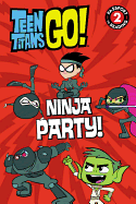 Teen Titans Go! (Tm): Ninja Party!