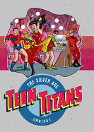 Teen Titans: The Silver Age Omnibus