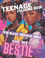 Teenage Coloring Book For Black Teenage Girls: SHE MY BESTIE: Detailed Drawings for Older Girls & Teenagers; Fun Creative Arts & Craft Teen Activity, Zen doodle, Relaxation