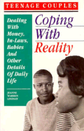 Teenage Couples--Coping with Reality: Dealing with Money, In-Laws, Babies and Other Details of Daily Life - Lindsay, Jeanne Warren