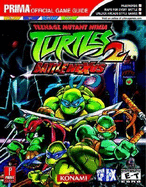 Teenage Mutant Ninja Turtles 2: Battle Nexus: Prima Official Game Guide - Pham, Tri, and Prima Publishing (Creator)