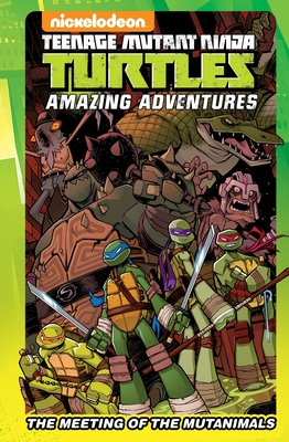 Teenage Mutant Ninja Turtles Amazing Adventures: The Meeting of the Mutanimals - Manning, Matthew K, and Walker, Landry, and Goellner, Caleb