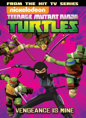 Teenage Mutant Ninja Turtles Animated Volume 6: Vengeance Is Mine - Chang, Michael (Adapted by), and Montes, Sebastian, and Eisinger, Justin (Adapted by)