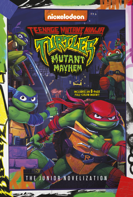 Teenage Mutant Ninja Turtles: Mutant Mayhem: The Junior Novelization - Random House