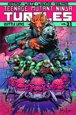 Teenage Mutant Ninja Turtles Volume 21: Battle Lines - Eastman, Kevin, and Waltz, Tom