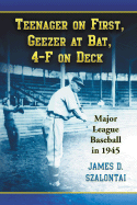 Teenager on First, Geezer at Bat, 4-F on Deck: Major League Baseball in 1945