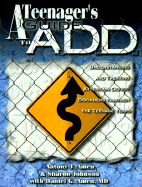Teenager's Guide to A.D.D.: Understanding and Treating Attention Deficit Disorders Through the Teenage Years - Amen, Antony J., and etc.
