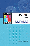 Teen's Guide to Living with Asthma - Berger, William E