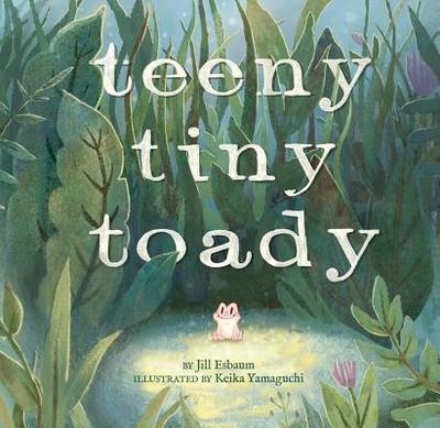 Teeny Tiny Toady - Esbaum, Jill