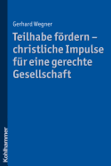 Teilhabe Fordern - Christliche Impulse Fur Eine Gerechte Gesellschaft