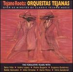 Tejano Roots: Orquestas Tejanas: The Formative...