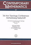 Tel Aviv Topology Conference, Rothenberg Festschrift: International Conference on Topology, June 1-5, 1998, Tel Aviv - Rothenberg, Melvin, and Farber, M, and Weinberger, Shmuel