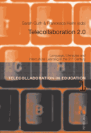 Telecollaboration 2.0: Language, Literacies and Intercultural Learning in the 21 St Century