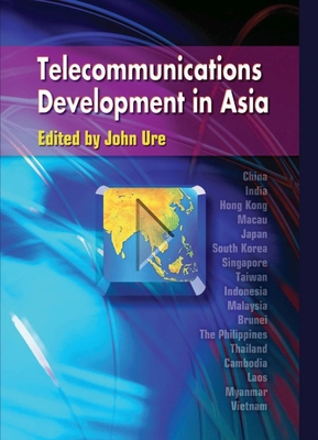 Telecommunications Development in Asia - Ure, John (Editor)