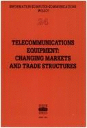 Telecommunications Equipment: Changing Markets and Trade Structures