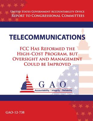 Telecommunications: FCC Has Reformed the High-Cost Program, but Oversight and Management Could be Improved - Government Accountability Office