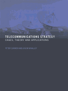 Telecommunications Strategy: Cases, Theory and Applications