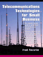 Telecommunications Technologies for Small Businesses - Panzarino, Frank