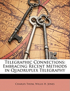 Telegraphic Connections: Embracing Recent Methods in Quadruplex Telegraphy