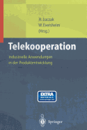 Telekooperation: Industrielle Anwendungen in Der Produktentwicklung - Herbst, D, and Luczak, Holger (Editor), and Binkowski, B