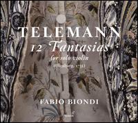 Telemann: 12 Fantasias for solo violin - Fabio Biondi (violin)