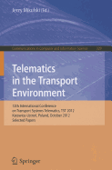 Telematics in the Transport Environment: 12th International Conference on Transport Systems Telematics, TST 2012, Katowice-Ustron, Poland, October 10--13, 2012, Selected Papers