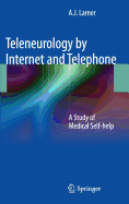 Teleneurology by Internet and Telephone: A Study of Medical Self-help