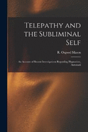 Telepathy and the Subliminal Self; an Account of Recent Investigations Regarding Hypnotism, Automati