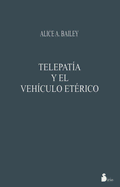 Telepatia y El Vehiculo Eterico
