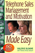 Telephone Sales Management and Motivation Made Easy: With 50 Sales Contests You Can Run... - Sloane, Valerie, and Jackson, Theresa A