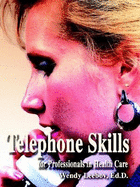 Telephone Skills: For Professionals in Health Care
