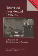 Televised Presidential Debates: Advocacy in Contemporary America