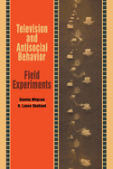 Television and Antisocial Behavior: Field Experiments