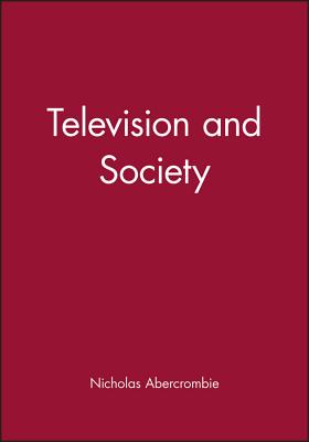 Television and Society: The Social Analysis of Time - Abercrombie, Nicholas, Professor