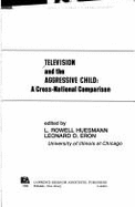 Television and the Aggressive Child: Cross-National Comparison