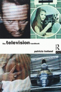 Television Handbook - Holland, Patricia