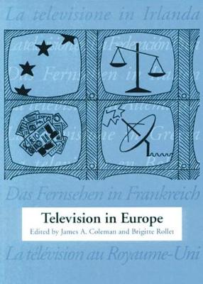 Television in Europe - Coleman, James A (Editor), and Rollet, Brigitte (Editor)