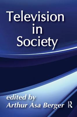 Television in Society - Berger, Arthur Asa