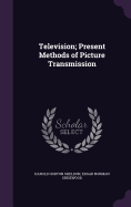 Television; Present Methods of Picture Transmission