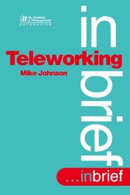 Teleworking in Brief - Johnson, Mike