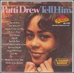 Tell Him: Golden Classics Edition - Patti Drew