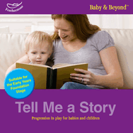 Tell Me a Story: Progression in Play for Babies and Children