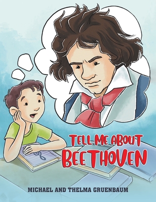 Tell Me About Beethoven - Gruenbaum, Michael, and Gruenbaum, Thelma