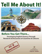 Tell Me About It! Before You Get There... (Chinese edition): Developing English Fluency Through Research & Discussion of Countries & Cultures