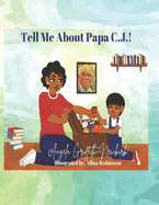 Tell Me About Papa C.J.