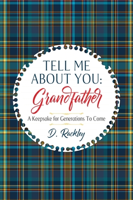 Tell Me About You, Grandfather: A Keepsake For Generations To Come - Rackley, D