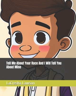 Tell Me About Your Race And I Will Tell You About Mine - Lawson, Lacresha