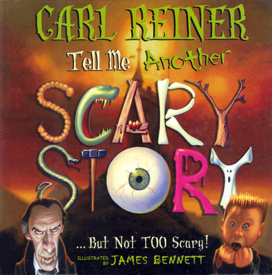 Tell Me Another Scary Story...: But Not Too Scary - Reiner, Carl